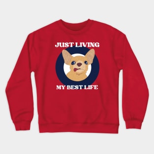 Just Living My Best Life Dog Crewneck Sweatshirt